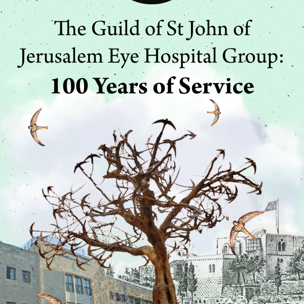 Guild of St John of Jerusalem Eye Hospital Group Centenary History